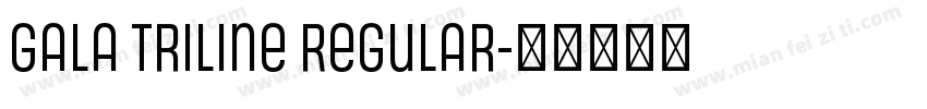 Gala Triline Regular字体转换